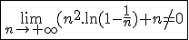 3$\fbox{\lim_{n\to+\infty}%20(n^2.\ln(1-\fra{1}{n})+n\not=0